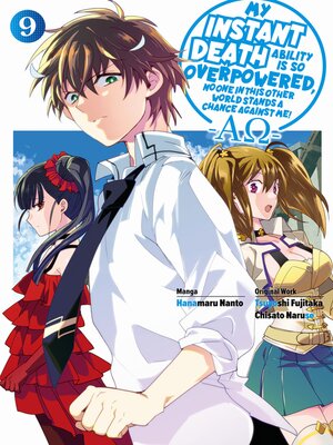 cover image of My Instant Death Ability is So Overpowered, No One in This Other World Stands a Chance Against Me! AΩ, Volume 9